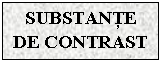 Text Box: SUBSTANTE DE CONTRAST